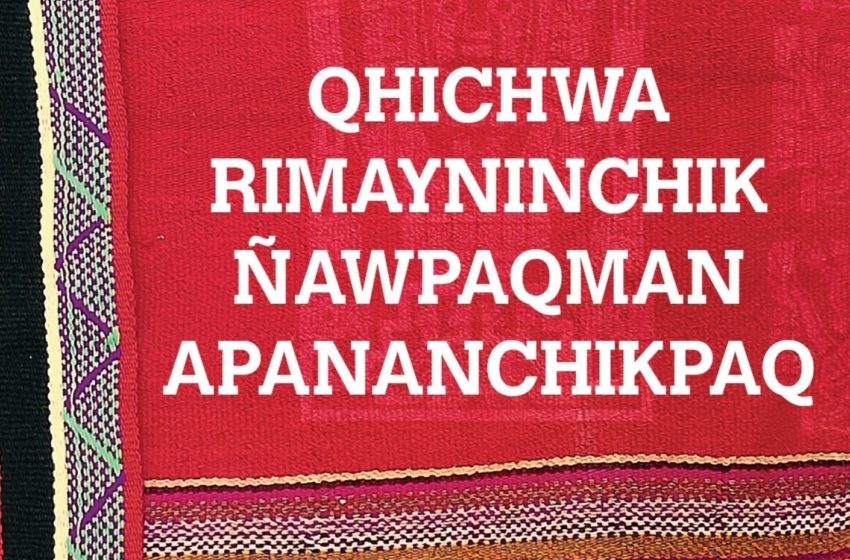  QHICHWA RIMAYNINCHIK ÑAWPAQMAN APANANCHIKPAQ